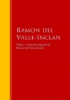 Obras - Coleccion de  Ramon del Valle-Inclan : Biblioteca de Grandes Escritores - eBook
