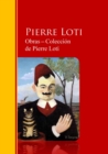 Obras - Coleccion  de Pierre Loti : Biblioteca de Grandes Escritores - eBook