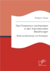 Das Furstentum Liechtenstein in den Internationalen Beziehungen: Rollenverstandnisse und Strategien - eBook
