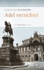 Adel verzichtet : Kokkenmoddingers zweiter Fall. Ein Dresden-Krimi - eBook