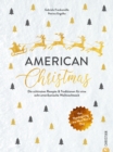 American Christmas : Die schonsten Rezepte & Traditionen fur eine echt amerikanische Weihnachtszeit. Von Thanksgiving bis New Year's Day - eBook