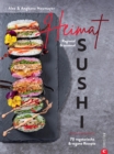 Heimat-Sushi : Regional & saisonal. 70 vegetarische & vegane Rezepte - eBook