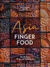 Asia Fingerfood : Die 65 besten Party- und Snackrezepte - eBook
