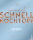 Gourmetkuche aus dem Schnellkochtopf : 100 Genieerrezepte fur Gemuse, Geflugel, Fleisch, Fisch und Desserts - eBook