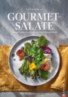 Gourmet-Salate : 80 leichte Gerichte zum Genieen. Feinste Zutaten & auergewohnliche Kombinationen - eBook