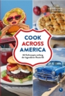 Cook Across America : 66 Kultrezepte entlang der legendaren Route 66. Gerichte. Portrats. Geschichten. - eBook