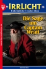 Irrlicht 51 - Mystikroman : Die Sage um Captain Wratt - eBook