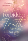 Forbidden Truth - Vor uns das Licht : mit Farbschnitt - eBook