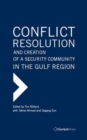 Conflict Resolution and Creation of a Security Community in the Gulf Region - Book