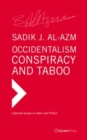 Occidentalism, Conspiracy and Taboo : Collected Essays on Islam and Politics - Book
