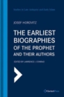 The Earliest Biographies of the Prophet and Their Authors - Book