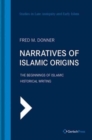 Narratives of Islamic Origins : The Beginnings of Islamic Historical Writing - Book
