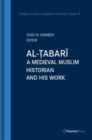 al-Tabari : A Medieval Muslim Historian and His Work. With a New Foreword by the Editor - Book