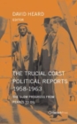 The Trucial Coast Political Reports 1958-1963: The Slow Progress from Pearls to Oil - Book
