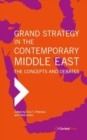 Grand Strategy in the Contemporary Middle East : The Concepts and Debates - Book
