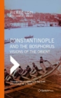 Constantinople and the Bosphorus : Visions of the Orient. Translated from the French and Annotated by G. Rex Smith and Jonathan M. G. Smith - Book