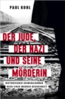 Der Jude, der Nazi und seine Morderin : Historischer Roman nach einer wahren Begebenheit - eBook