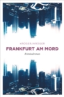 Frankfurt am Mord : Kriminalroman - eBook