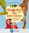 Giraffenkuss und Kroko-Schmatz : Jede Mama kusst ihr Kind - eBook