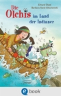 Die Olchis im Land der Indianer : Lustiges, abenteuerliches Kinderbuch ab 6 zum ersten Selbstlesen - eBook