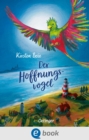 Der Hoffnungsvogel : Wunderschone Parabel von der Hoffnung, dass eines Tages alle Menschen friedlich miteinander leben - eBook