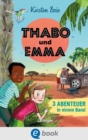 Thabo und Emma. 3 Abenteuer in einem Band : Der Sammelband mit drei spannenden Kriminalfallen - eBook