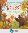 Es wird Herbst hier im Wald : Allererstes Wissen uber die Jahreszeiten fur Kinder ab 18 Monaten - eBook