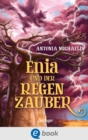 Enia und der Regenzauber : Spannende Abenteuergeschichte fur Kinder ab 10 Jahren in der faszinierenden Natur Madagaskars und uber die weltweiten Folgen des Klimawandels - eBook