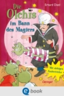 Die Olchis im Bann des Magiers : Abenteuer, Magie und Olchi-Spa fur Kinder ab 8 Jahren - eBook