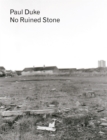 Paul Duke: No Ruined Stone - Book