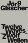 Joerg Glaescher: Twelve Waves - Book