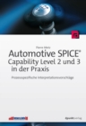 Automotive SPICE(R) - Capability Level 2 und 3 in der Praxis : Prozessspezifische Interpretationsvorschlage - eBook