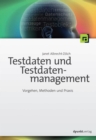 Testdaten und Testdatenmanagement : Vorgehen, Methoden und Praxis - eBook