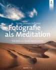 Fotografie als Meditation : Eine Reise zur Quelle der Kreativitat - eBook