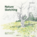 Nature Sketching : Mit Stift und Pinsel Natur entdecken - eBook