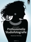 Professionelle Studiofotografie : Masterclass Workshop - eBook