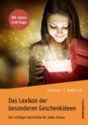 Das Lexikon der besonderen Geschenkideen : Die richtigen Geschenke fur jeden Anlass - eBook