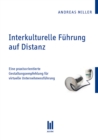 Interkulturelle Fuhrung auf Distanz : Eine praxisorientierte Gestaltungsempfehlung fur virtuelle Unternehmensfuhrung. - eBook