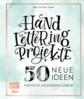Handlettering Projekte - 50 neue Ideen fur Feste, Wohndeko und mehr : Mit allen Projekt-Vorlagen in Originalgroe auf 2 Maxi-Postern - eBook