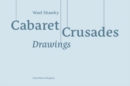 Wael Shawky: Cabaret Crusades Drawings - Book