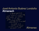 Jose Antonio Suarez Londono : Almanach / Almanac - Book