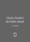 Giulio Paolini : Del Bello Ideale. Nella Vita (2 vols.) I: La Mostra II. Nella Vita - Book