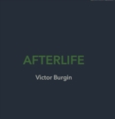 Victor Burgin : Afterlife - Book