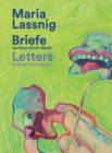 Maria Lassnig. Briefe an / Letters to Hans Ulrich Obrist. : Mit der Kunst zusammen: da verkommt man nicht! /Living With Art Stops One Wilting! - Book