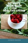 Detoxify Your Body for Healthy Living - eBook