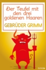 Der Teufel mit den drei goldenen Haaren - eBook