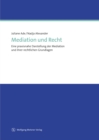 Mediation und Recht : Eine praxisnahe Darstellung der Mediation und ihrer rechtlichen Grundlagen - eBook