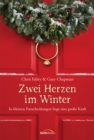 Zwei Herzen im Winter : In kleinen Entscheidungen liegt eine groe Kraft. Erzahlung. - eBook