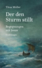Der den Sturm stillt : Begegnungen mit Jesus. Erzahlungen. - eBook