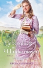 Liebesgluck mit Hindernissen : Roman. - eBook